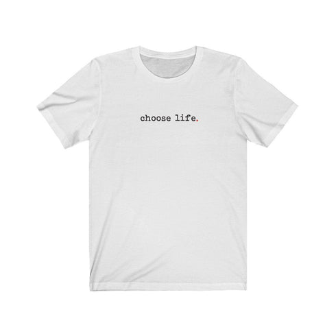 CHOOSE LIFE (t-shirt)