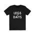 LEGS FOR DAYS (t-shirt)