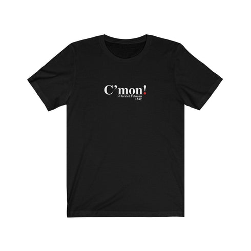 C'MON! (HARRIET TUBMAN) (t-shirt)